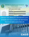 Câmara não oferecerá atendimento para emissão da nova Carteira de Identidade Nacional nesta sexta-feira (4) Câmara não oferecerá atendimento para emissão da nova Carteira de Identidade Nacional nesta sexta-feira (4)